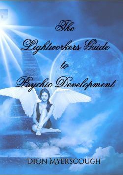 The Lightworkers Guide to Psychic Development