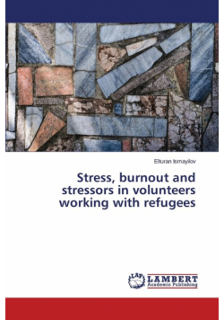 Stress, burnout and stressors in volunteers working with refugees