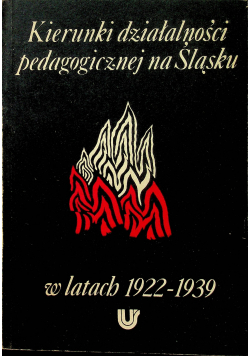 Kierunki działalności pedagogicznej na Śląsku w latach 1922  1939