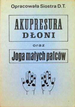 Akupresura dłoni oraz joga małych palców