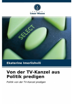 Von der TV-Kanzel aus Politik predigen
