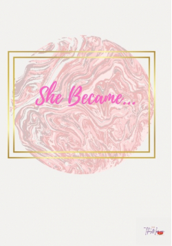 She Became