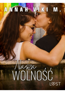 Nasza wolność – lesbijski romans erotyczny