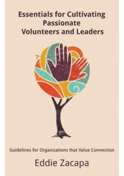 Essentials for Cultivating Passionate Volunteers and Leaders