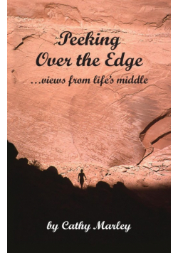 Peeking Over the Edge ... views from life's middle, 2nd Edition