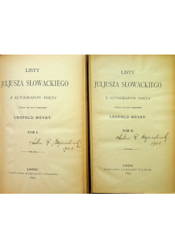 Listy Juljusza Słowackiego Tom I i II 1899 r.