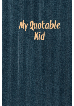 My Quotable Kid
