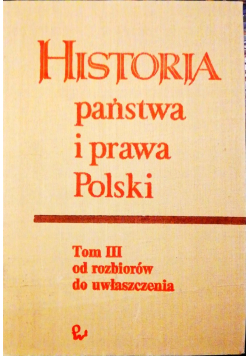 Historia państwa i prawa Polski tom III