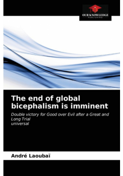 The end of global bicephalism is imminent