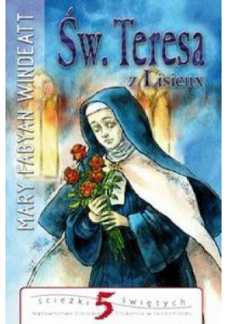 Ścieżki świętych - Św. Teresa z Lisieux
