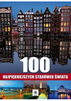 Unica. 100 najpiękniejszych starówek świata