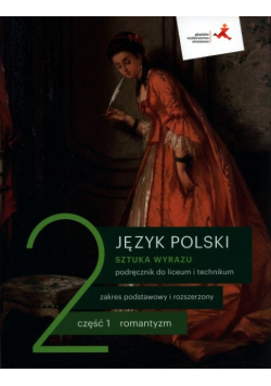 Język Polski 2 Sztuka wyrazu Podręcznik Część 1 Podręcznik do liceum i technikum Zakres podstawowy i rozszerzony