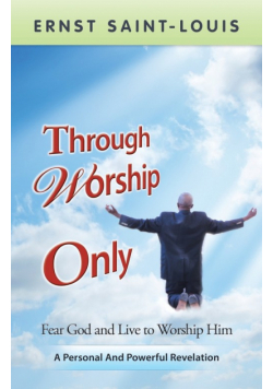 Through Worship Only