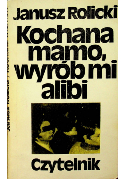 Kochana mamo wyrób mi alibi