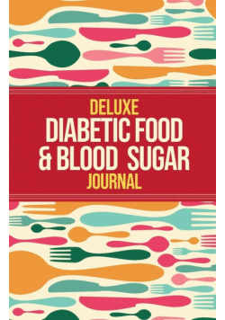 Deluxe Diabetic Food & Blood Sugar Journal