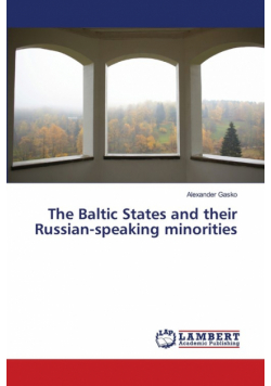 The Baltic States and their Russian-speaking minorities