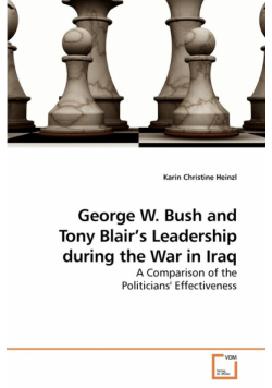 George W. Bush and Tony Blair's Leadership during the War in Iraq