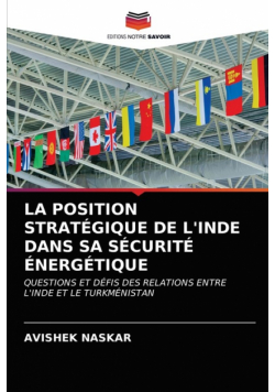La Position Stratégique De L'inde Dans Sa Sécurité Énergétique