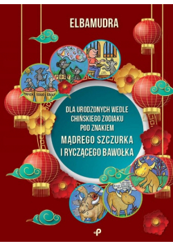 Dla urodzonych wedle chińskiego zodiaku pod...