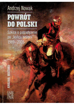 Powrót do Polski Szkice o patriotyzmie po końcu historii 1989  2005