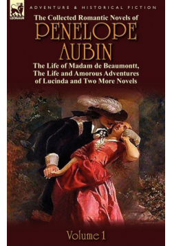 The Collected Romantic Novels of Penelope Aubin-Volume 1