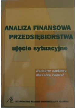 Analiza finansowa przedsiębiorstwa ujęcie sytuacyjne