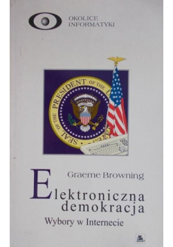 Browning Graeme - Elektroniczna demokracja