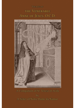 The Life of the Venerable Anne of Jesus
