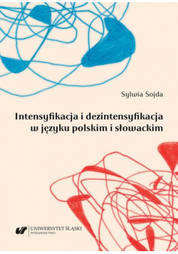 Intensyfikacja i dezintensyfikacja w języku polskim i słowackim