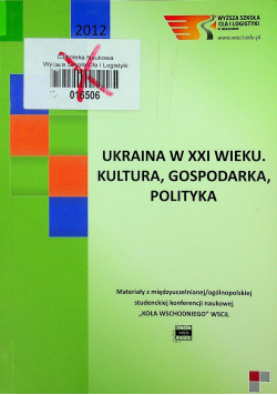 Ukraina w XXI wieku Kultura Gospodarka Polityka