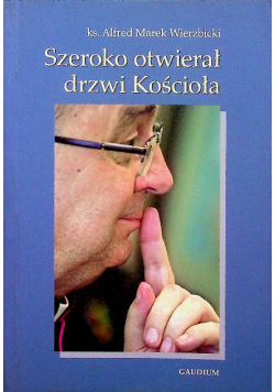 Szeroko otwierał drzwi Kościoła