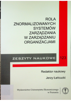 Rola znormalizowanych systemów zarządzania w zarządzaniu organizacjami