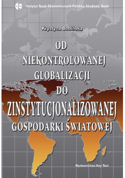 Od niekontrolowanej globalizacji do zinstytucjonalizowanej gospodarki światowej