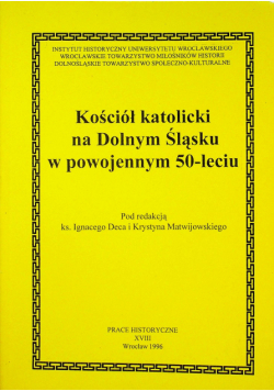 Kościół katolicki na Dolnym Śląsku w powojennym 50 leciu