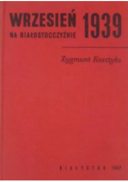 Wrzesień 1939 na Białostocczyźnie