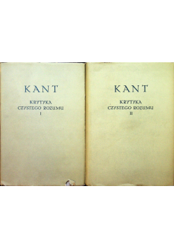Kant krytyka czystego rozumu tom 1 i 2