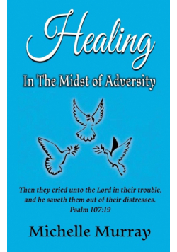 Healing in the Midst of Adversity