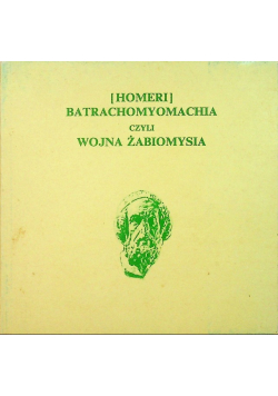 Pseudo Homera Batrachomyomachia czyli wojna żabiomysia