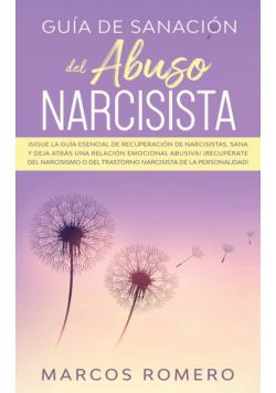 Guía de sanación del abuso narcisista
