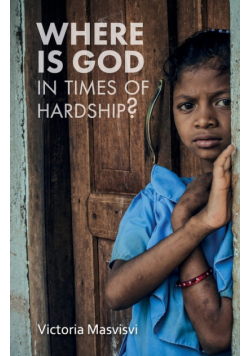 Where Is God in Times of Hardship