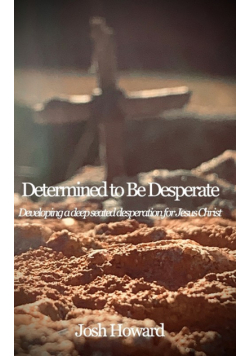 Determined to Be Desperate