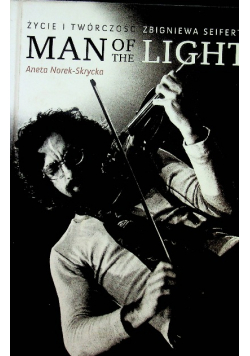 Man of the Light. Życie i twórczość Zbigniewa Seiferta