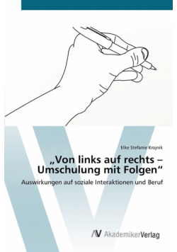 „Von links auf rechts - Umschulung mit Folgen"