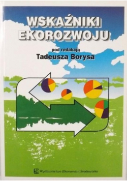 Borys Tadeusz (red.) - Wskaźniki ekorozwoju