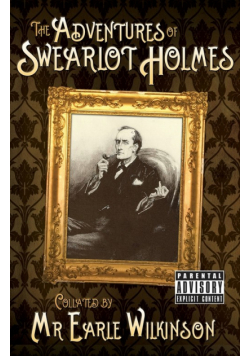 The Adventures of Swearlot Holmes
