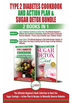 Type 2 Diabetes Cookbook and Action Plan & Sugar Detox - 2 Books in 1 Bundle