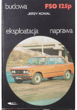 Budowa eksploatacja naprawa FSO 125p