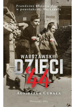 Warszawskie dzieci '44. Prawdziwe historie...
