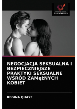 Negocjacja Seksualna I Bezpieczniejsze Praktyki Seksualne Wśród Zamężnych Kobiet