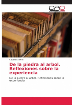 De la piedra al arbol. Reflexiones sobre la experiencia